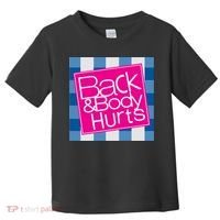 Back And Body Hurts Toddler T-Shirt thumb 0