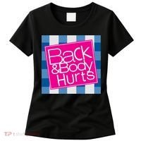 Back And Body Hurts Women's T-Shirt thumb 0