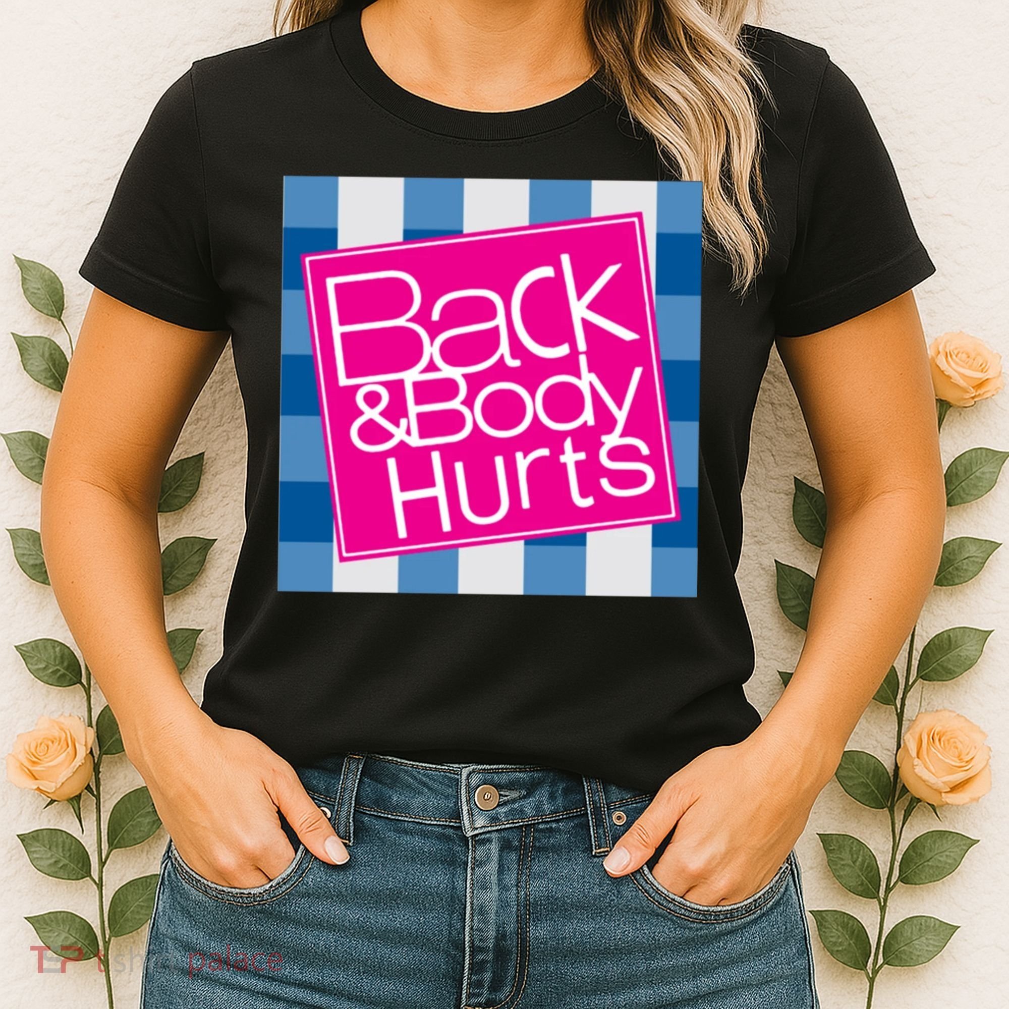 Back And Body Hurts Women's T-Shirt