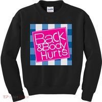 Back And Body Hurts Kids Sweatshirt thumb 0