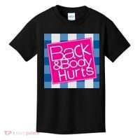 Back And Body Hurts Kids T-Shirt thumb 0