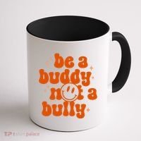 Be A Buddy Not A Bully Anti Bullying Unity Day Coffee Mug thumb 1