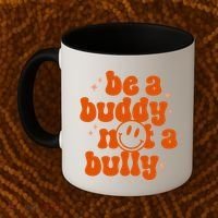 Be A Buddy Not A Bully Anti Bullying Unity Day Coffee Mug thumb 2