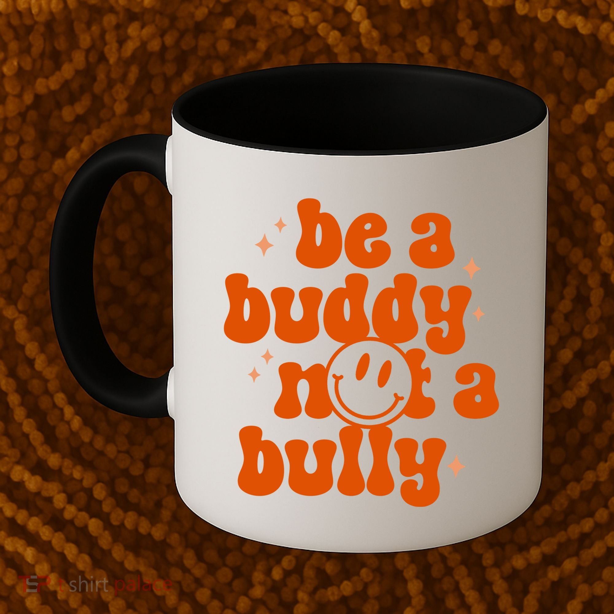 Be A Buddy Not A Bully Anti Bullying Unity Day Coffee Mug