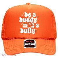 Be A Buddy Not A Bully Anti Bullying Unity Day Hat thumb 0