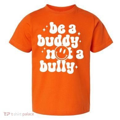Be A Buddy Not A Bully Anti Bullying Unity Day Toddler T-Shirt
