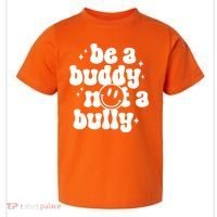 Be A Buddy Not A Bully Anti Bullying Unity Day Toddler T-Shirt thumb 0