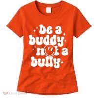 Be A Buddy Not A Bully Anti Bullying Unity Day Women's T-Shirt thumb 0