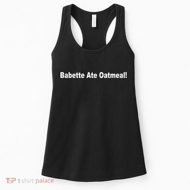 Babette Ate Oatmeal! Women's Tank Top
