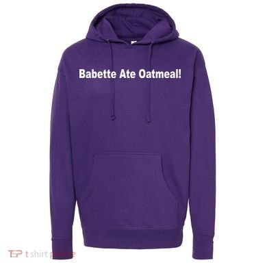 Babette Ate Oatmeal! Hoodie