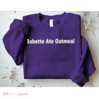 Babette Ate Oatmeal! Sweatshirt thumb 2