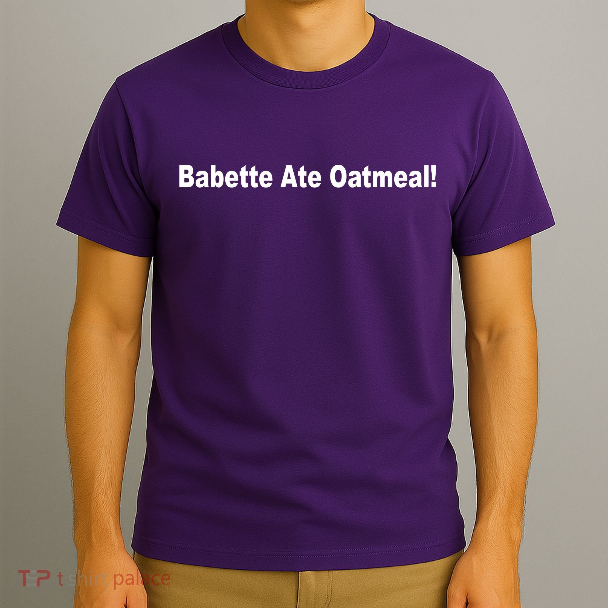 Babette Ate Oatmeal! T-Shirt