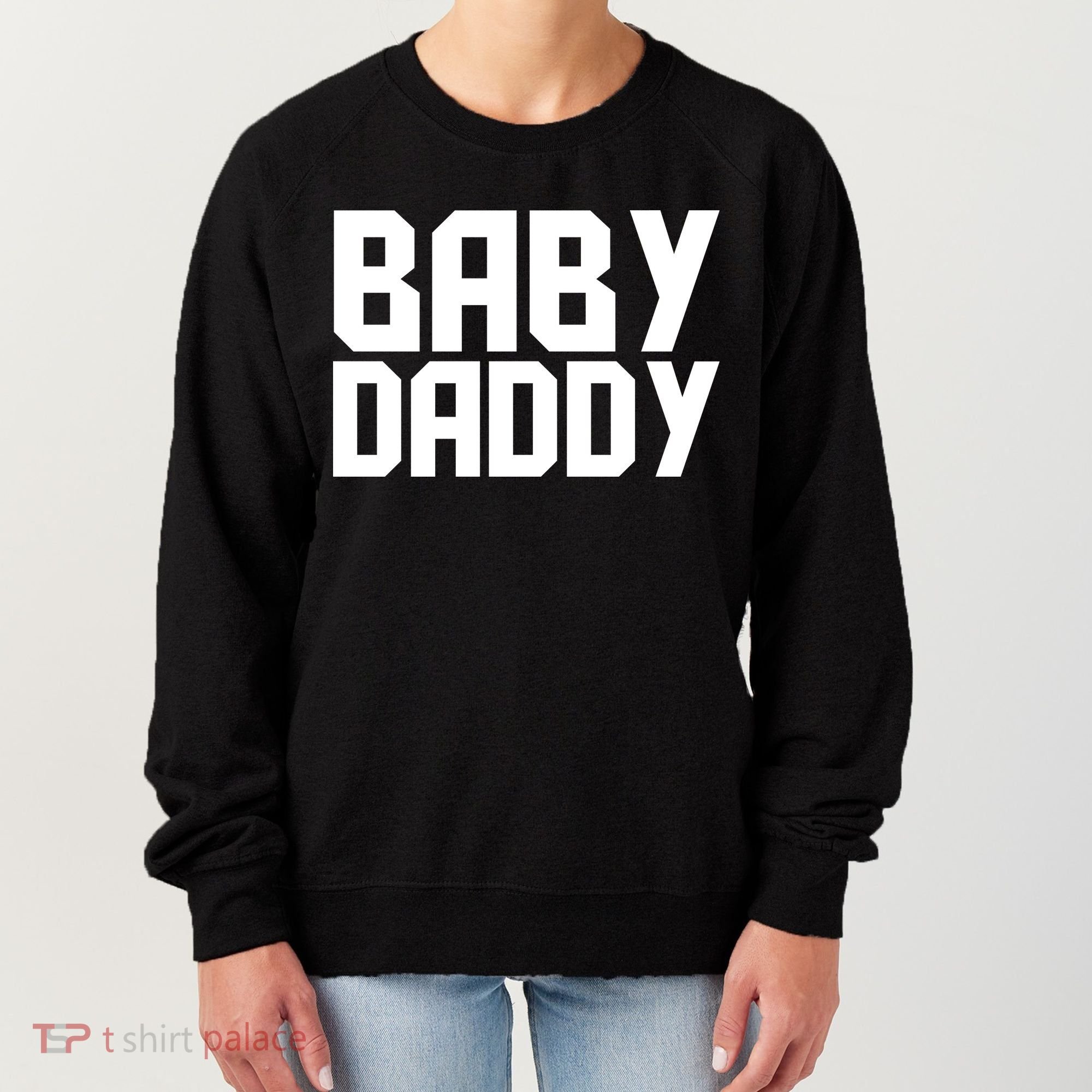 Baby Daddy Women's Sweatshirt
