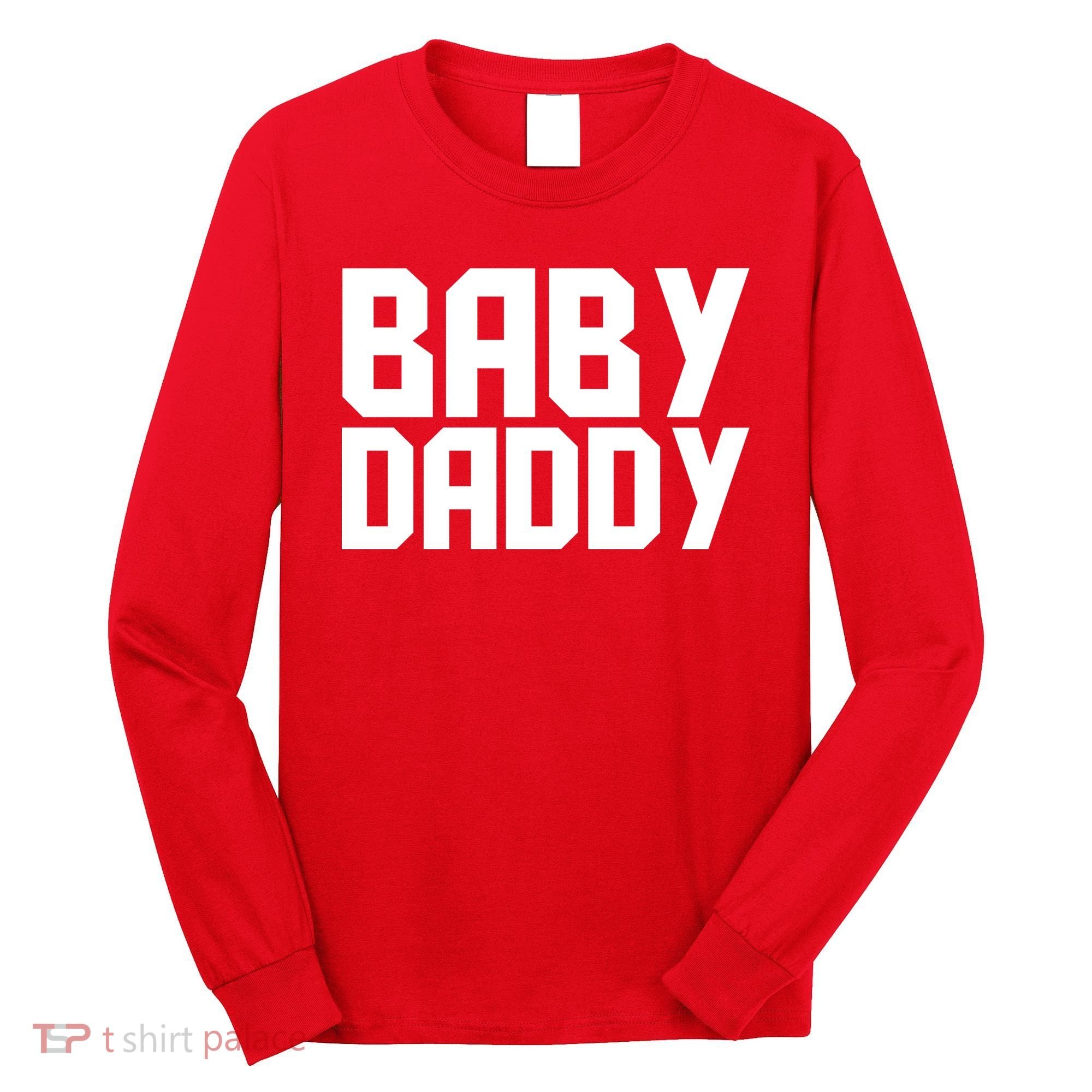 Baby Daddy Long Sleeve Shirt