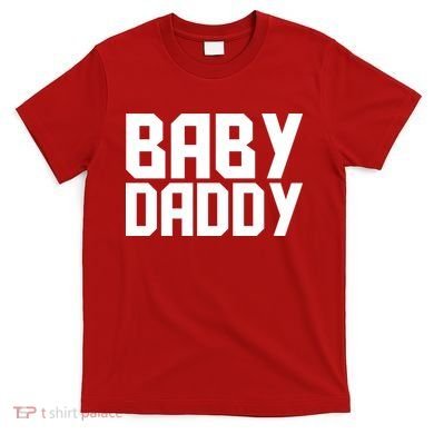 Baby Daddy T-Shirt