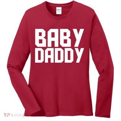 Baby Daddy Women's Long Sleeve Shirt
