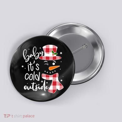 Baby It's Cold Outside Snowman Button