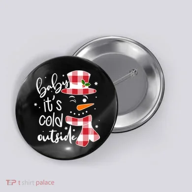 Baby It's Cold Outside Snowman Button
