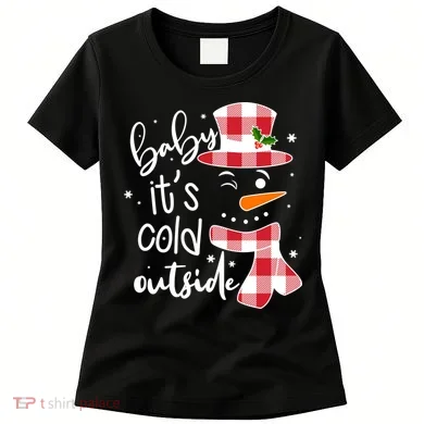 Baby It's Cold Outside Snowman Women's T-Shirt
