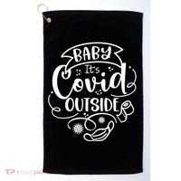 Baby It's Covid Outside Golf Towel thumb 0