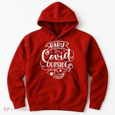 Baby It's Covid Outside Hoodie