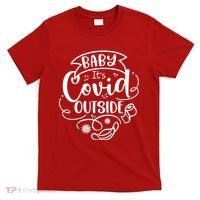 Baby It's Covid Outside T-Shirt thumb 0