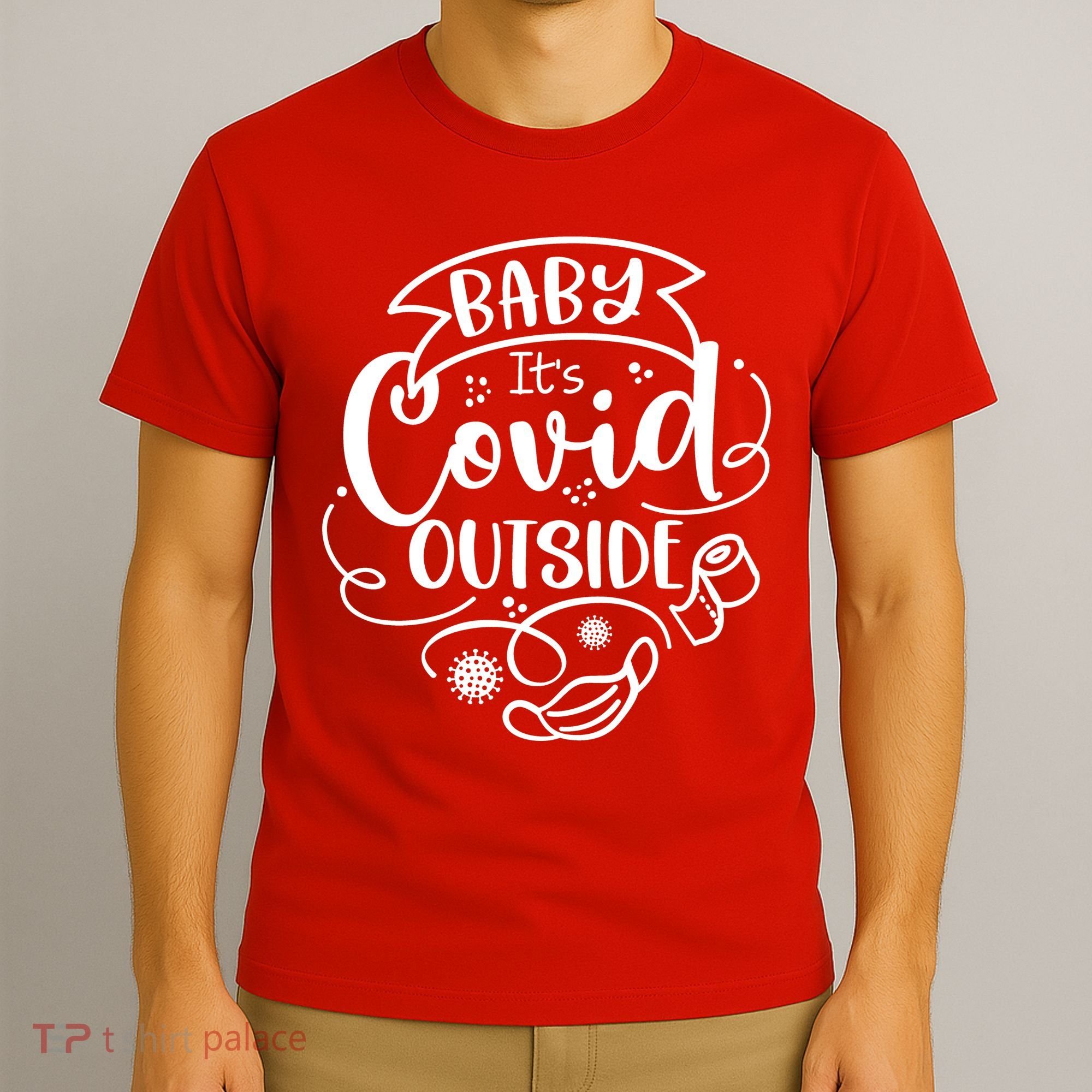 Baby It's Covid Outside T-Shirt