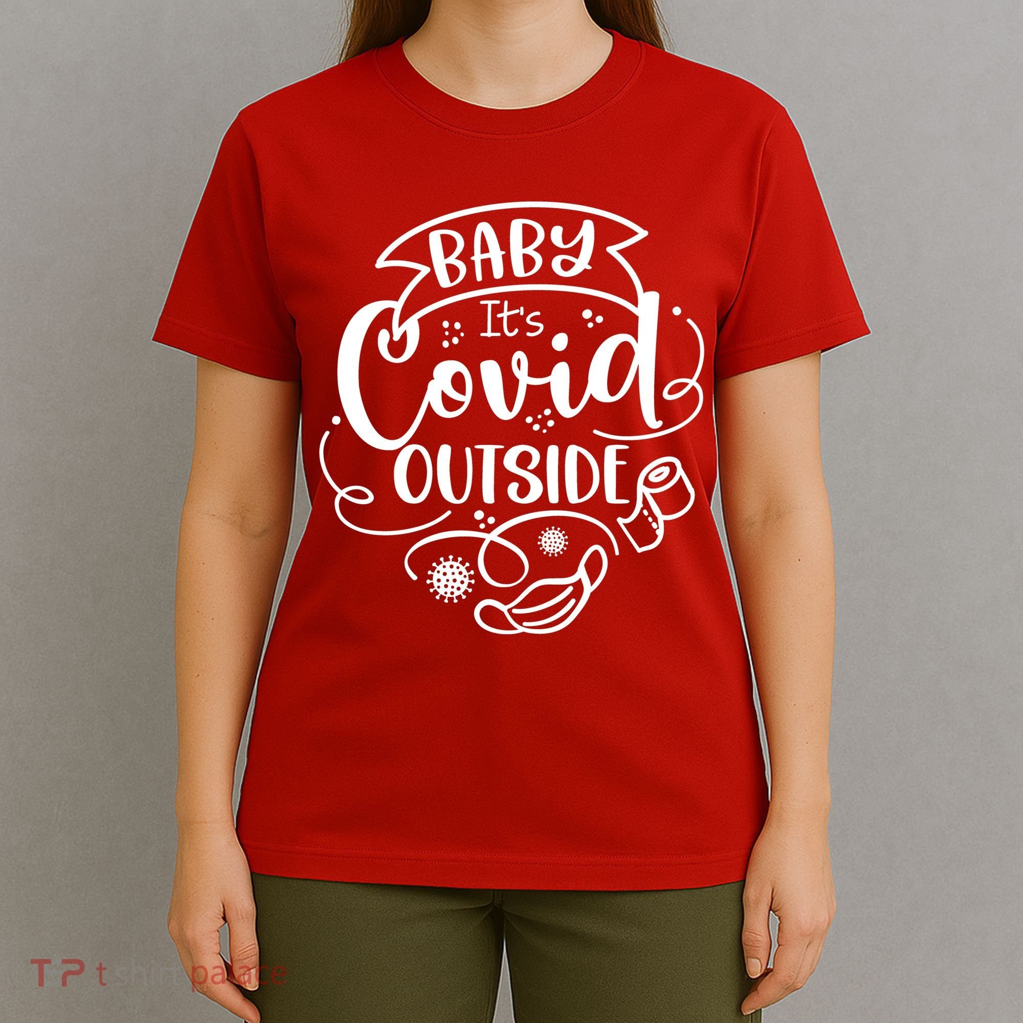 Baby It's Covid Outside T-Shirt