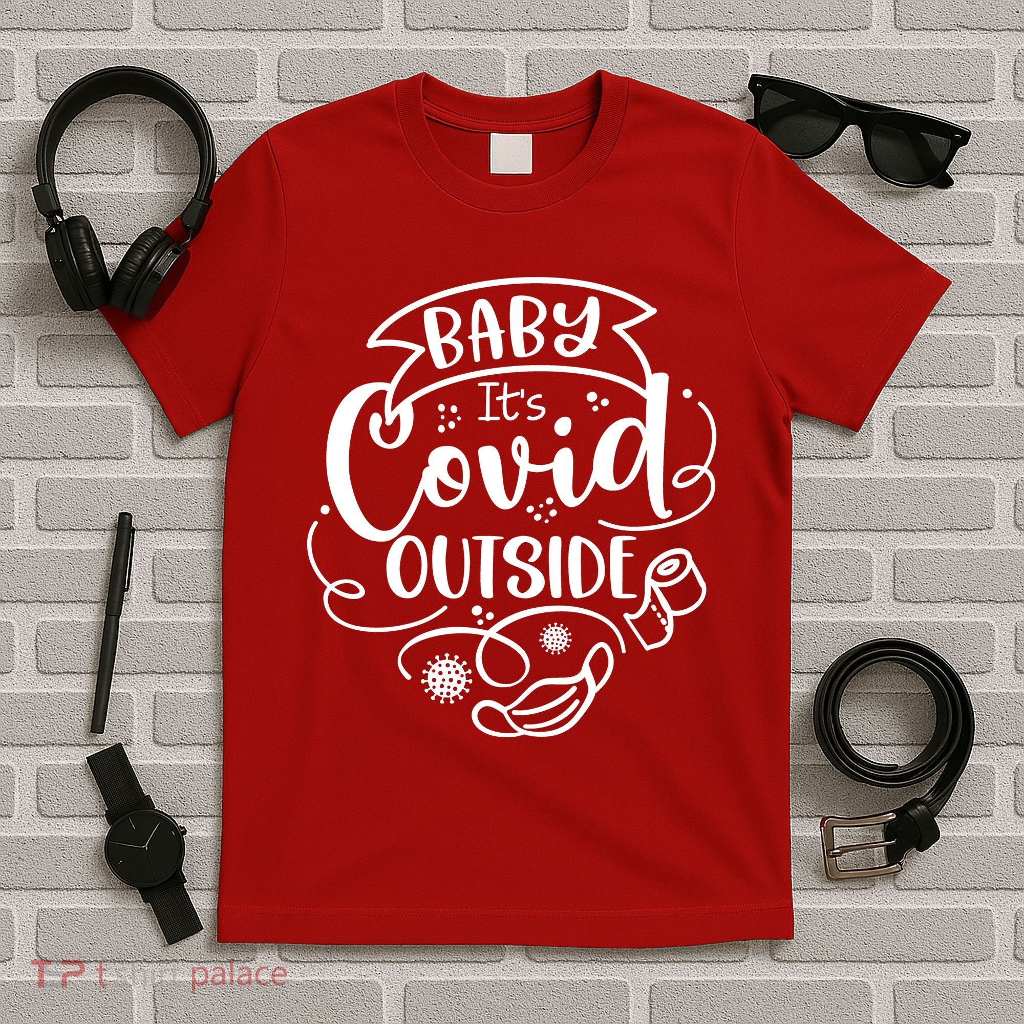 Baby It's Covid Outside T-Shirt