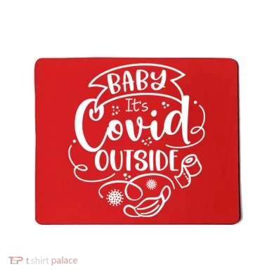 Baby It's Covid Outside Mousepad