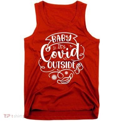 Baby It's Covid Outside Tank Top