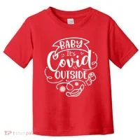 Baby It's Covid Outside Toddler T-Shirt thumb 0