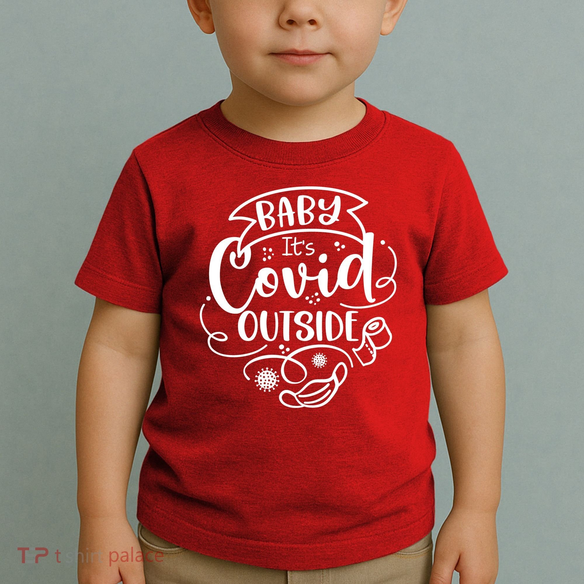 Baby It's Covid Outside Toddler T-Shirt