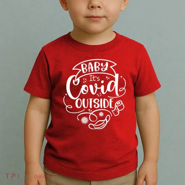 Baby It's Covid Outside Toddler T-Shirt