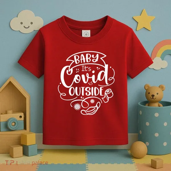 Baby It's Covid Outside Toddler T-Shirt