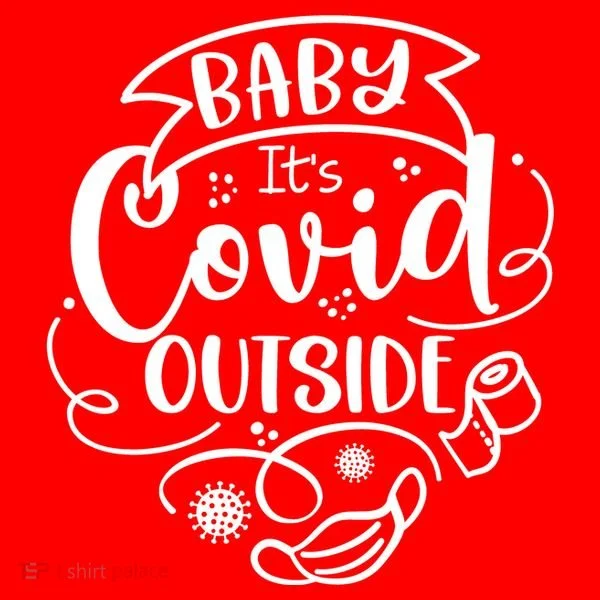 Baby It's Covid Outside Toddler T-Shirt