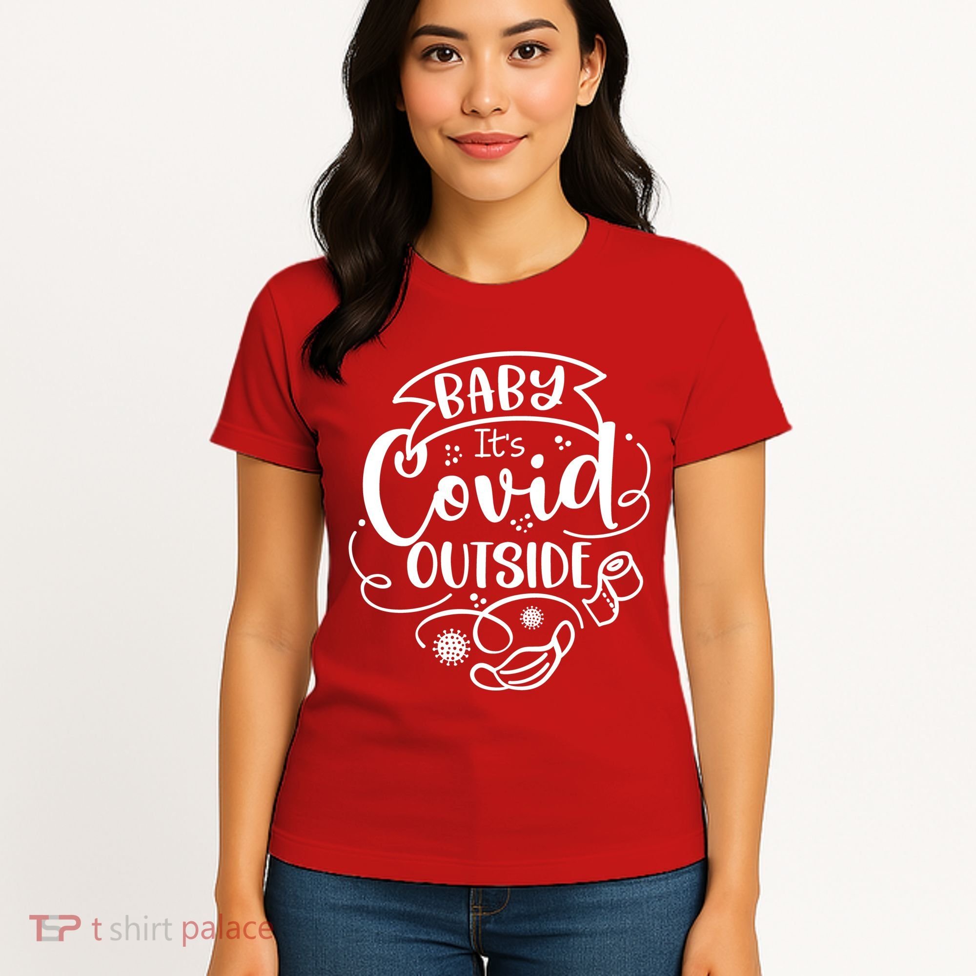 Baby It's Covid Outside Women's T-Shirt