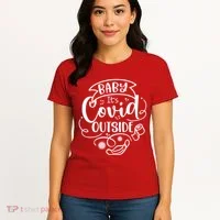 Baby It's Covid Outside Women's T-Shirt thumb 4