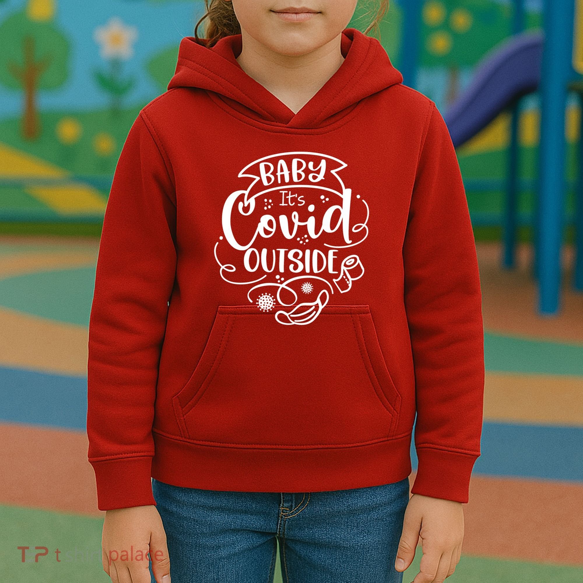 Baby It's Covid Outside Kids Hoodie