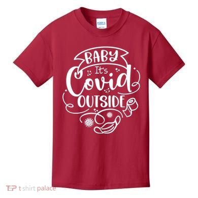 Baby It's Covid Outside Kids T-Shirt