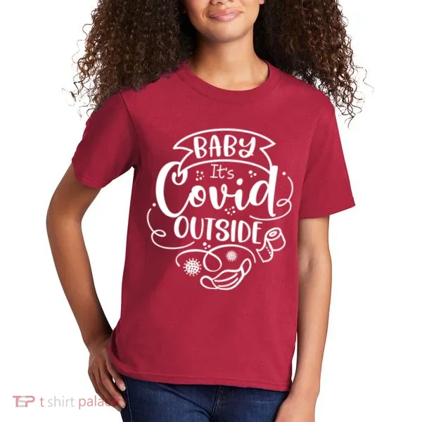 Baby It's Covid Outside Kids T-Shirt