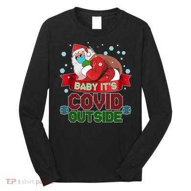 Baby It's Covid Outside Funny Christmas Long Sleeve Shirt