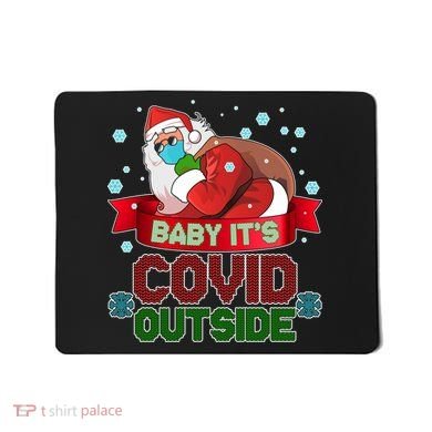 Baby It's Covid Outside Funny Christmas Mousepad
