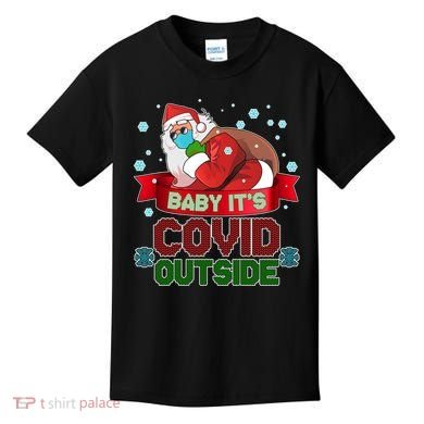 Baby It's Covid Outside Funny Christmas Kids T-Shirt