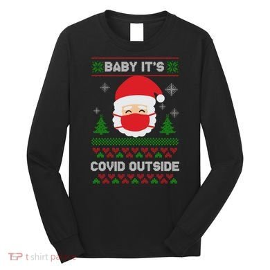 Baby It's COVID Outside Ugly Christmas Sweater Long Sleeve Shirt