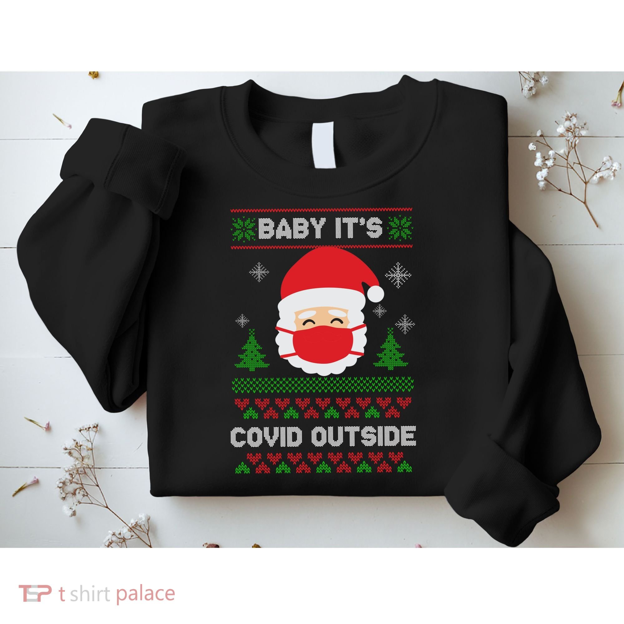 Baby It's COVID Outside Ugly Christmas Sweater Sweatshirt