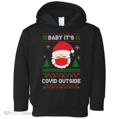 Baby It's COVID Outside Ugly Christmas Sweater Toddler Hoodie