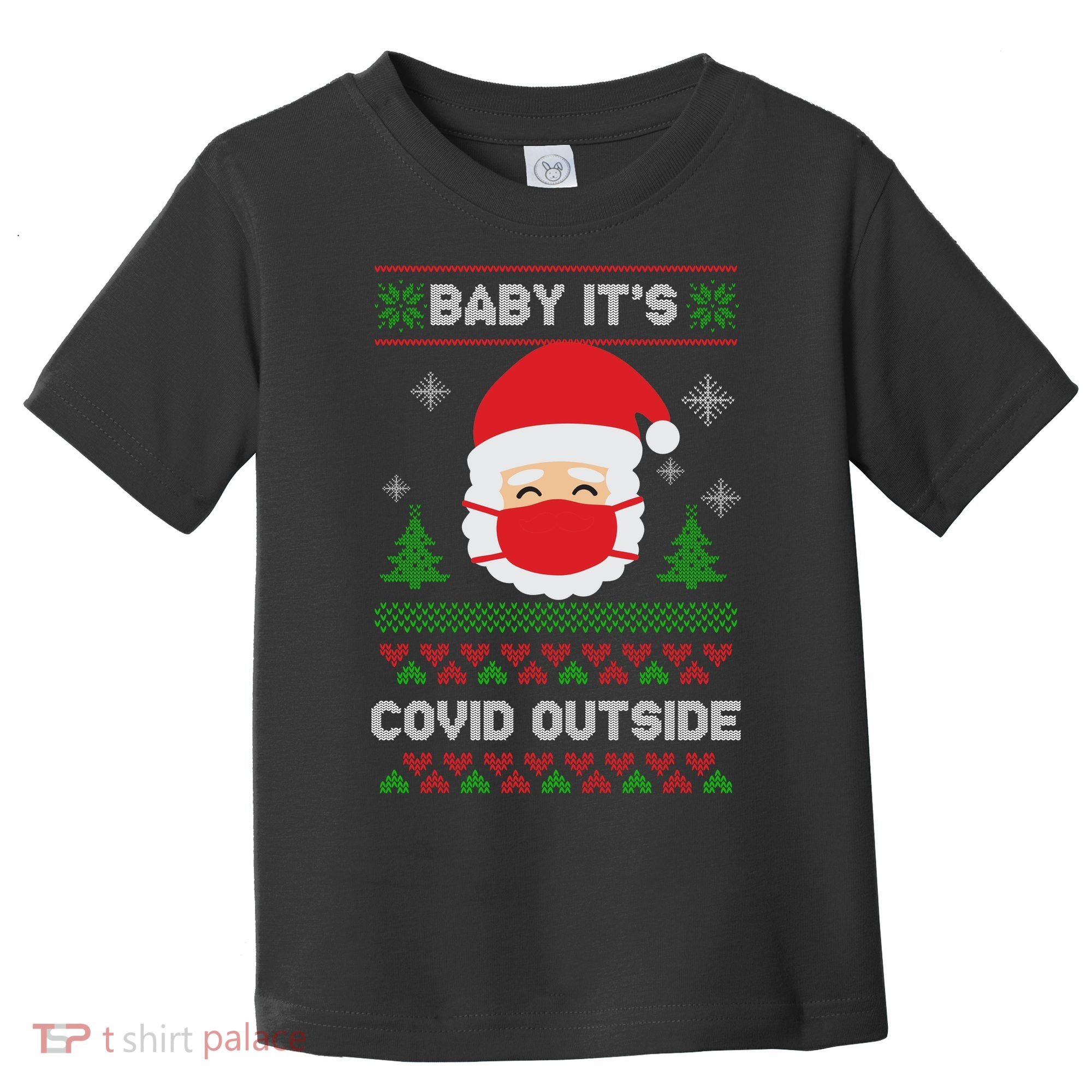 Baby It's COVID Outside Ugly Christmas Sweater Toddler T-Shirt