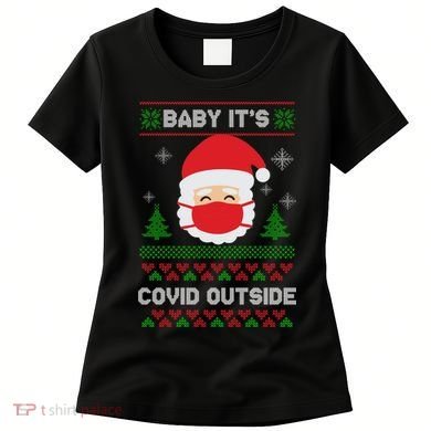 Baby It's COVID Outside Ugly Christmas Sweater Women's T-Shirt