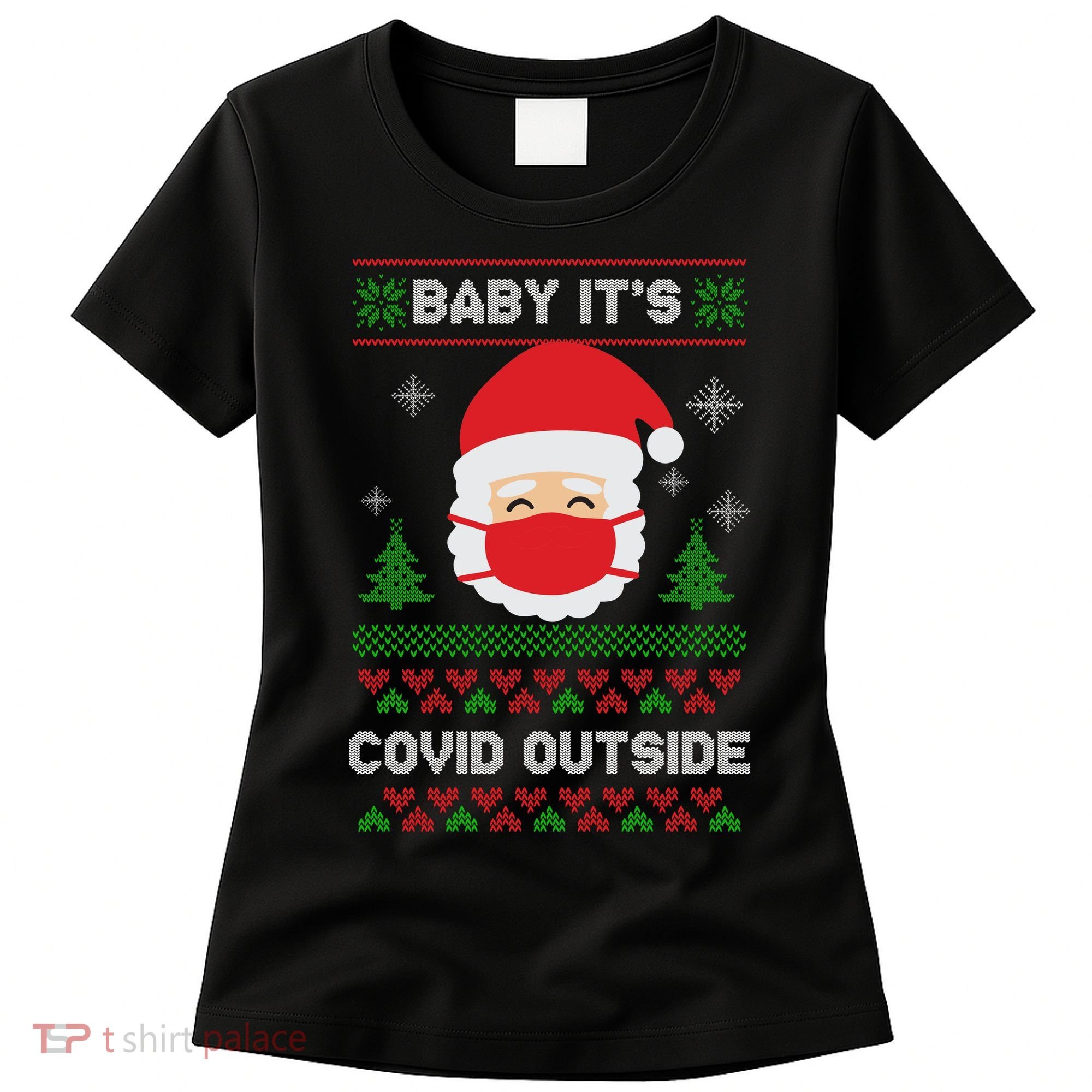 Baby It's COVID Outside Ugly Christmas Sweater Women's T-Shirt